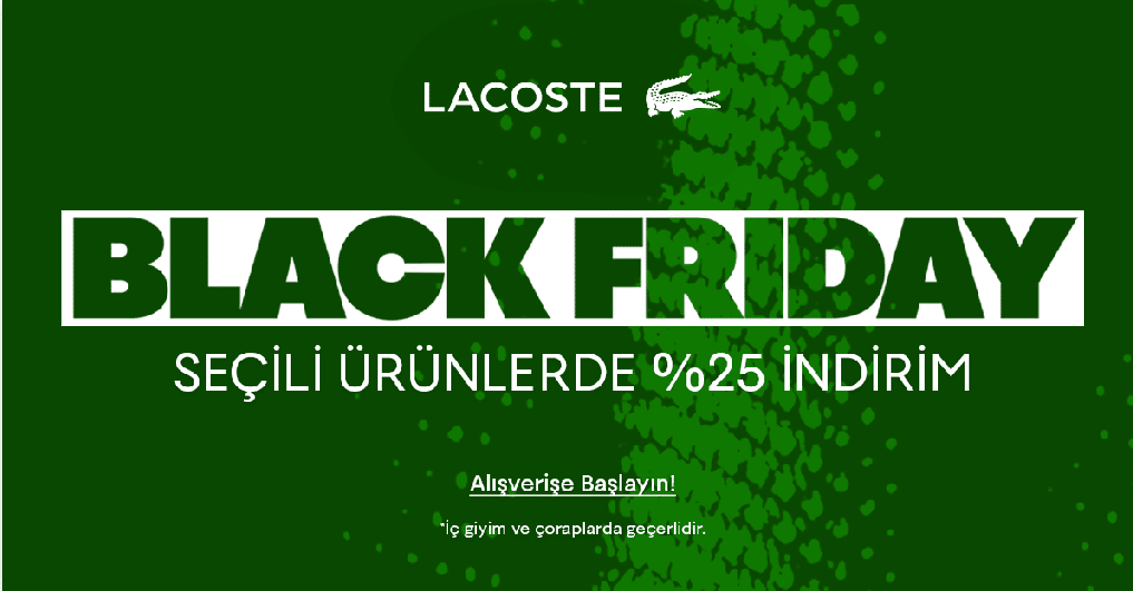 Lacoste Online’da Black Friday Heyecanı Başladı! İç Giyim ve Çorap Kategorilerinde %25 İndirim