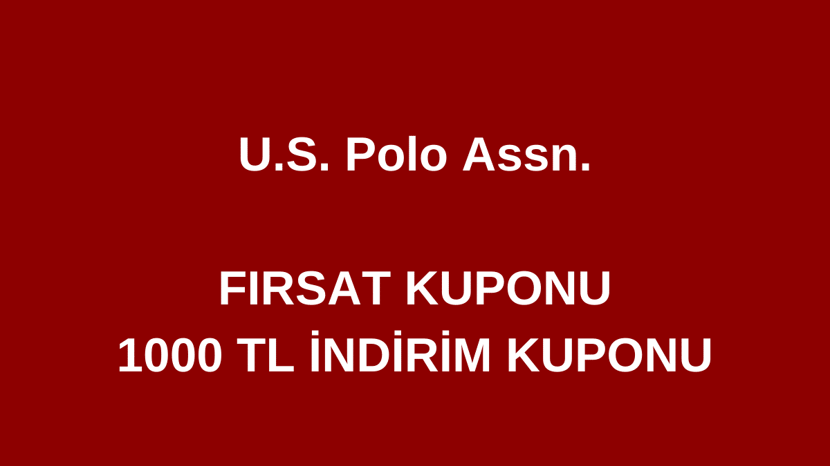 U.S. Polo Assn. 1000 TL İndirim Kodu