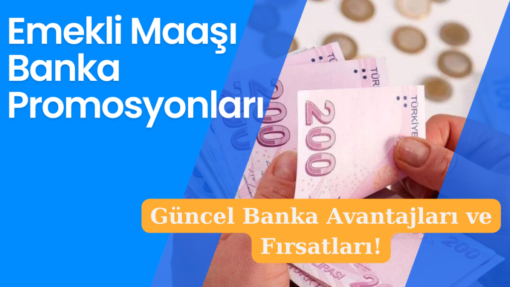 Emekli Maaşı Banka Promosyonları